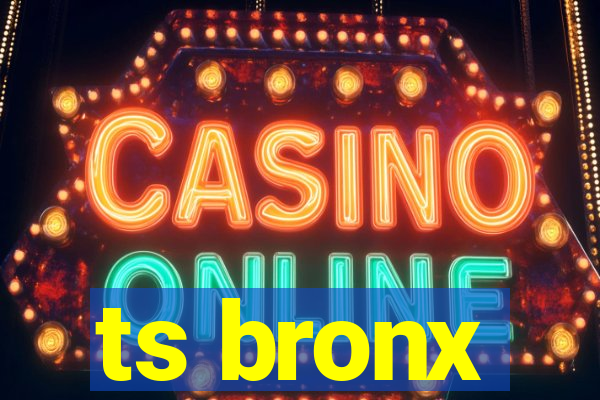 ts bronx